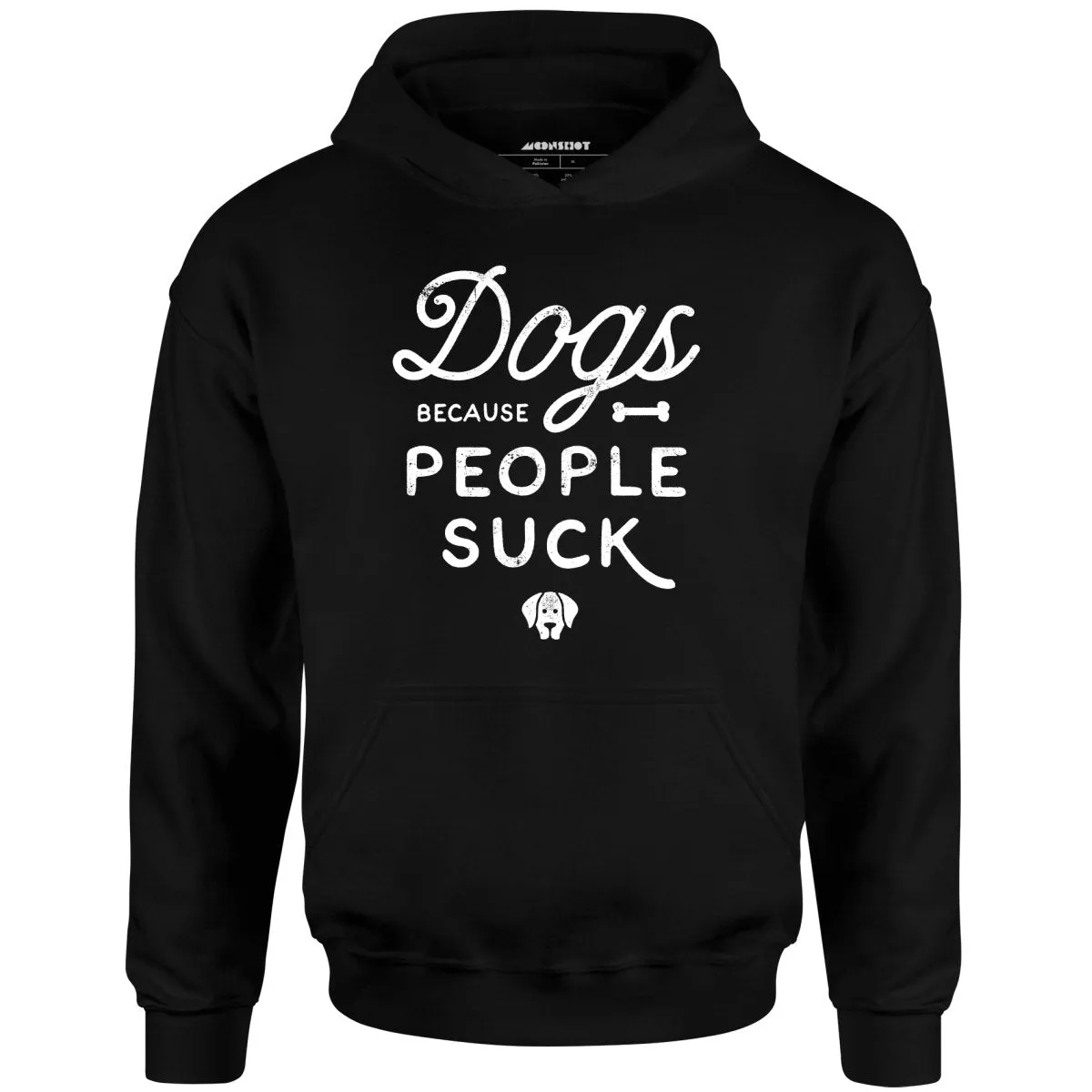 Dogs Because People Suck - Unisex Hoodie