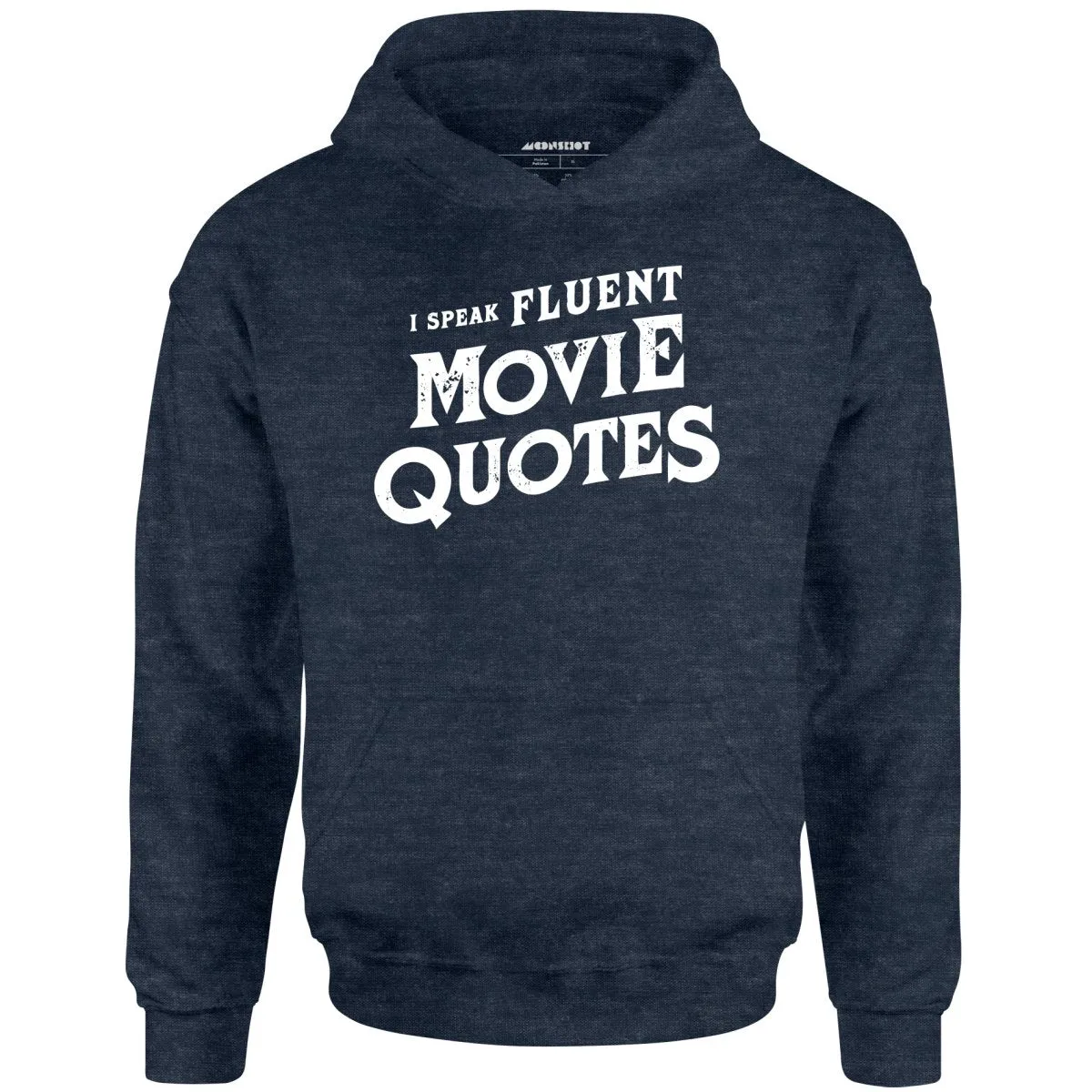 I Speak Fluent Movie Quotes - Unisex Hoodie