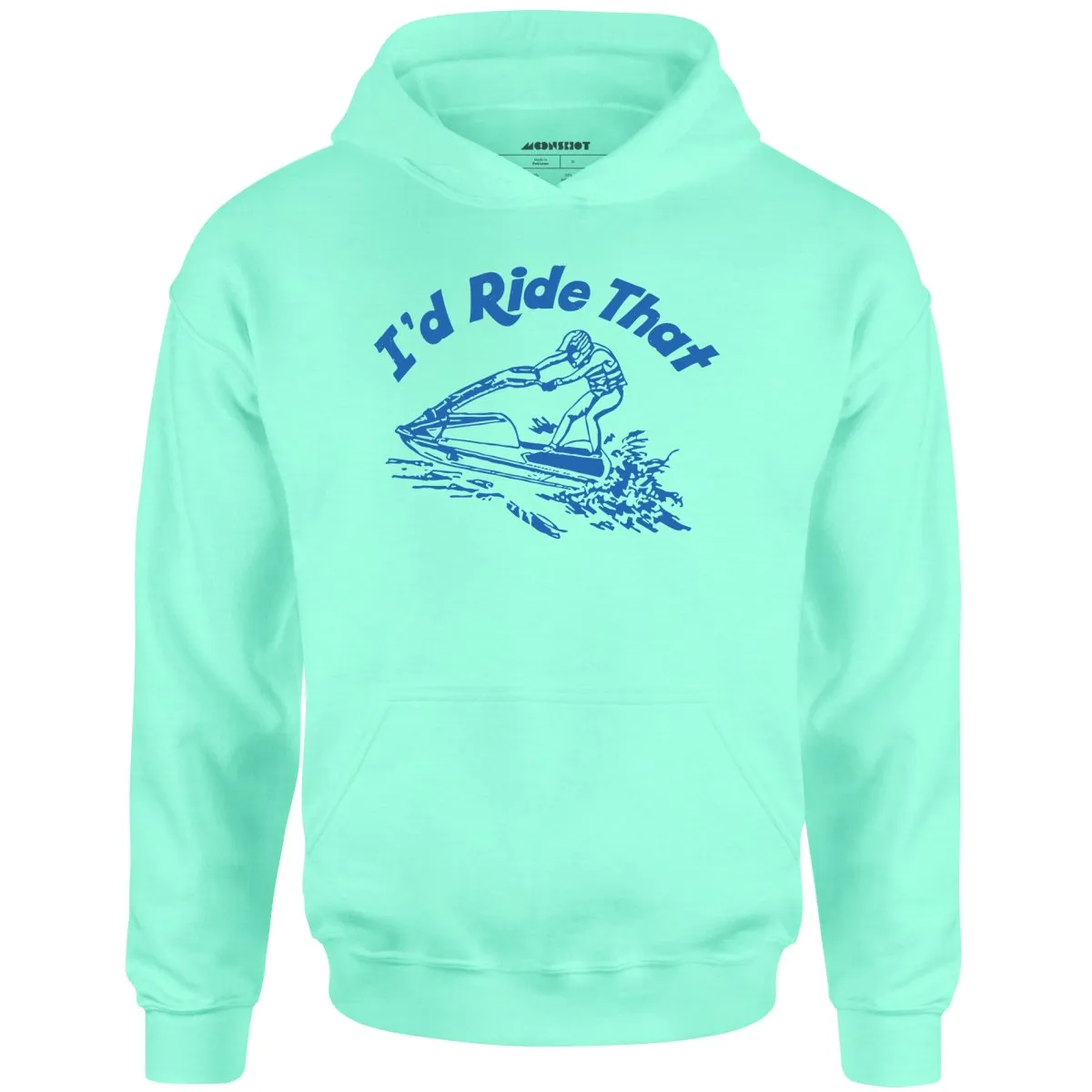 I'd Ride That - Unisex Hoodie