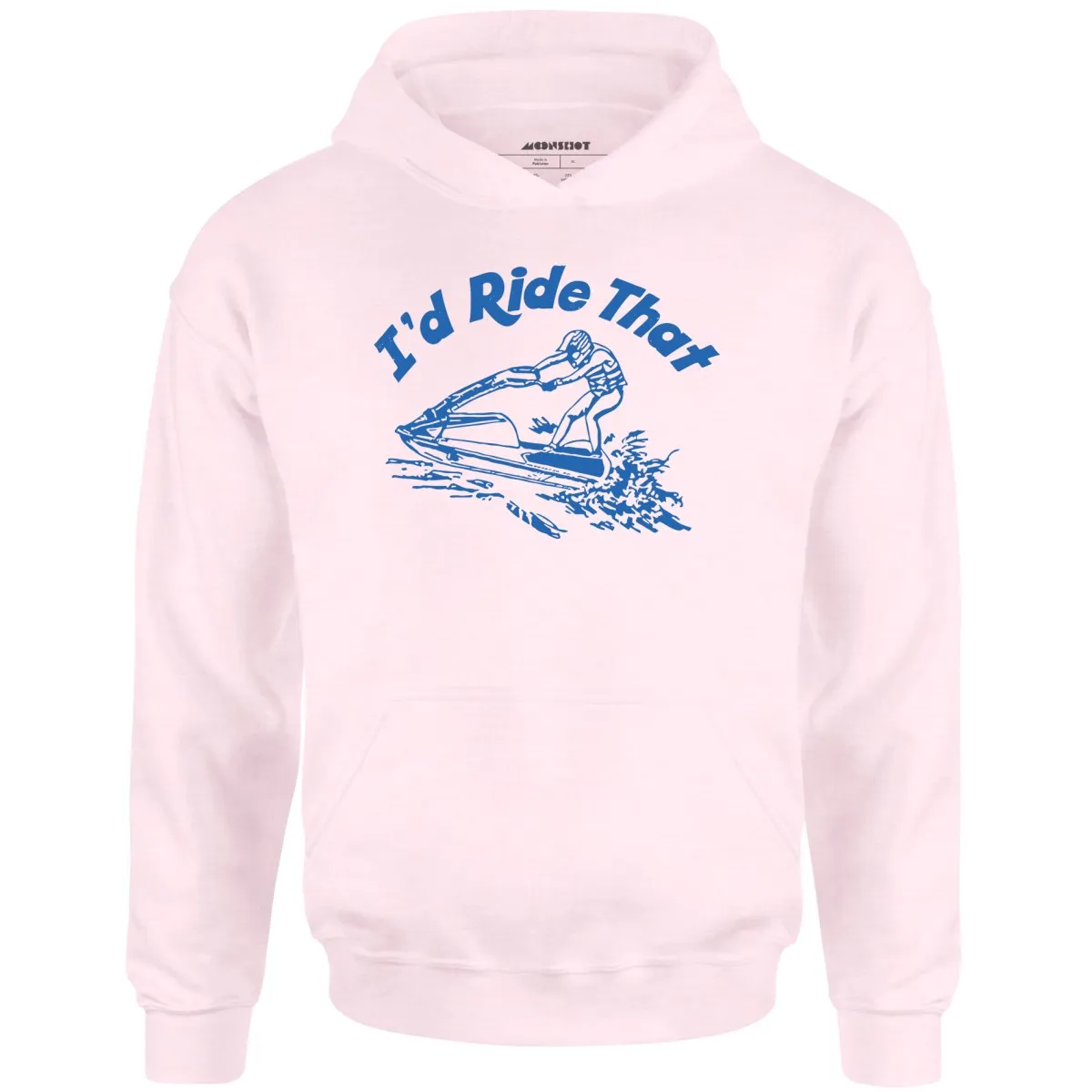 I'd Ride That - Unisex Hoodie