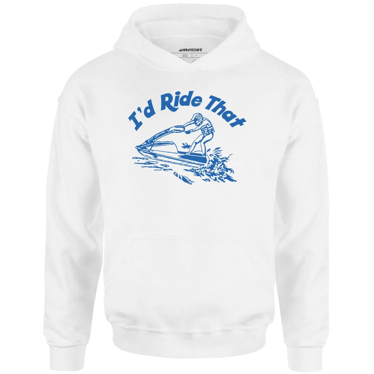 I'd Ride That - Unisex Hoodie