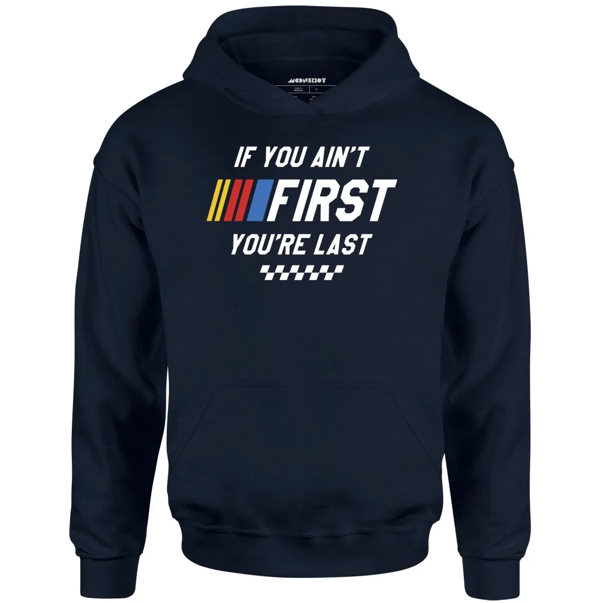 If You Ain't First You're Last - Talladega Nights - Unisex Hoodie