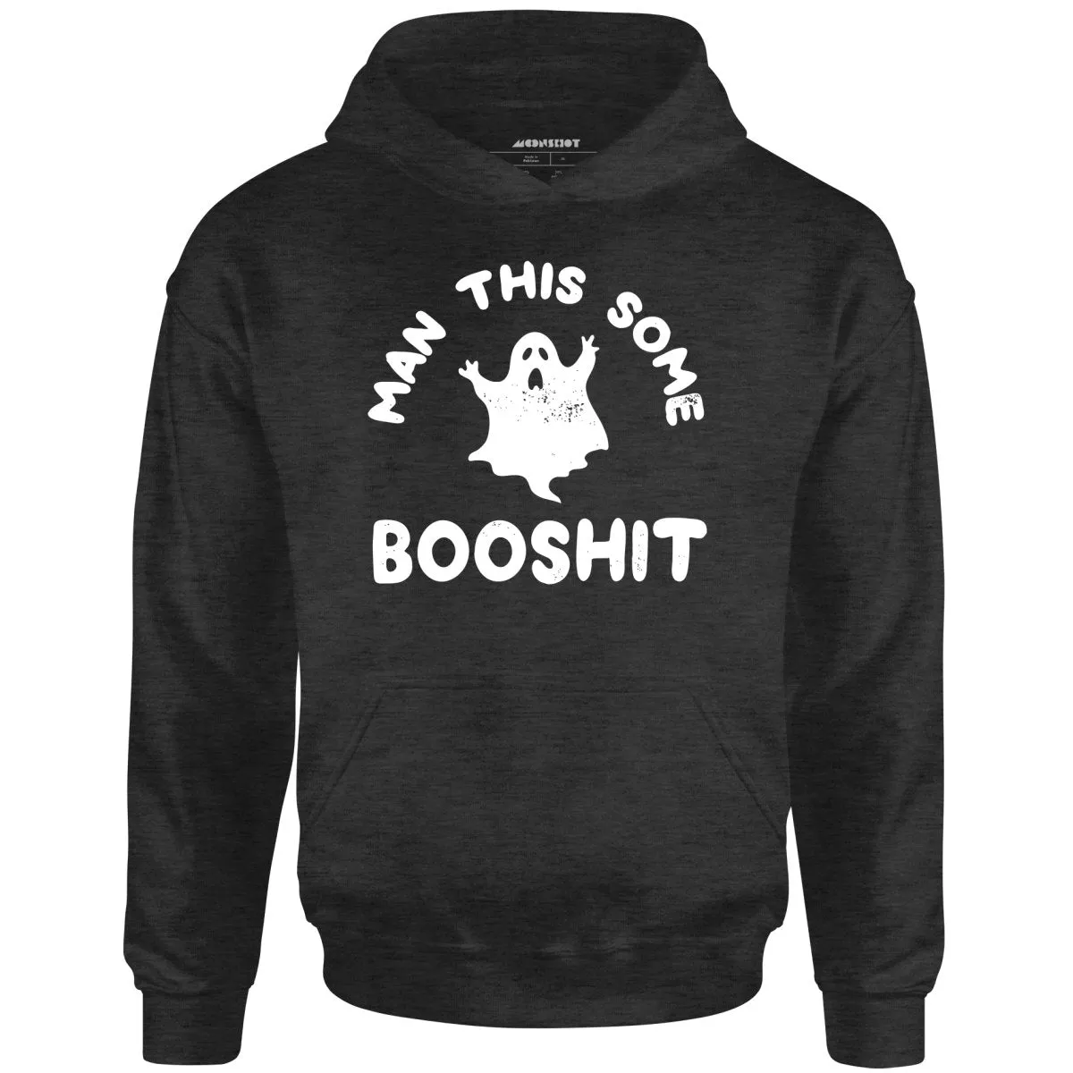 Man This Some Booshit - Unisex Hoodie