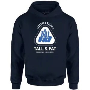 Thornton Melon's Tall & Fat - Unisex Hoodie